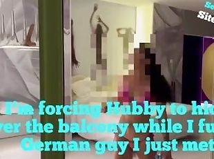 Cuckold Hubby hid on balcony! ????????