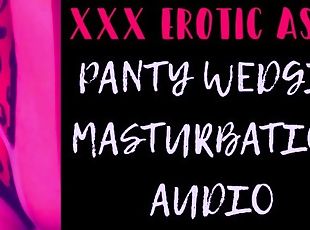 Panty Wedgie Masturbation (XXX Erotic ASMR Audio)