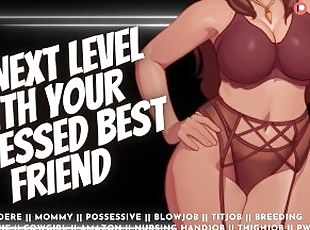 Your Best Friend Milks You, Every Last Drop [Mommy Domme Friends to Lovers]  Audio Roleplay