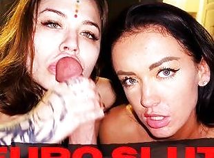 Two European Sluts share your cock