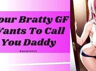 Your GF Wants To Call You Daddy  Submissive GF ASMR Erotic Audio Roleplay