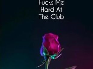 Audio: Jealous Boyfriend Fucks Me Hard At The Club