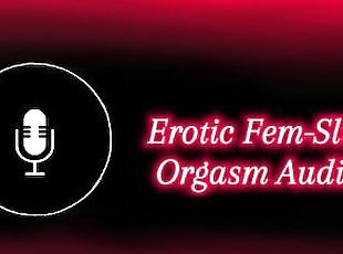 Erotic Audio - Fem Slut has very loud moaning orgasm